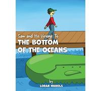 Sam and His Voyage To The Bottom Of The Oceans