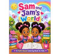 Sam and Jam's World: Fun, Faith, and Creativity for Little Artists