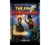 Sam and Larry's Cosmic Adventure: The Final Deliverable: 10