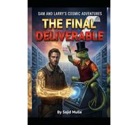 Sam and Larry's Cosmic Adventure: The Final Deliverable