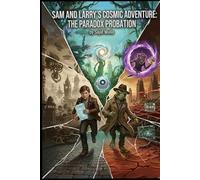 Sam and Larry's Cosmic Adventure: The Paradox Probation: 5
