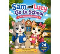 Sam and Lucy Go to School: A Cute Coloring Adventure for Kids