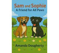 Sam and Sophie: A Friend for All Paws