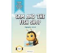 Sam and the Fish Shop: A Decodable Reader for Early Readers Featuring Digraph Phonics Practice