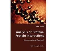 Sam Ansari Analysis of Protein-Protein Interactions- A Computational (Tascabile)