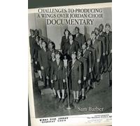 Sam Barber Challenges to Producing a Wings over Jordan Choir Documen (Tascabile)