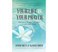 Sam Beasley BJ Gallagher Your Life is Your Prayer (Tascabile)