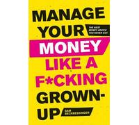 Sam Beckbessinger Manage Your Money Like a Fcking Grown-Up (Tascabile)