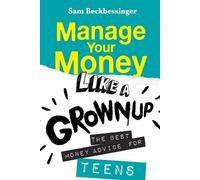 Sam Beckbessinger Manage Your Money Like a Grownup (Tascabile)