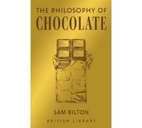 Sam Bilton The Philosophy of Chocolate (Copertina rigida)