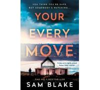 Your Every Move : The twisty, gripping number-one bestseller: Your next, BRAND NEW, unputdownable psych thriller of 2026, an INSTANT NUMBER ONE BESTSELLER
