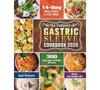 Sam Bostock The Complete Gastric Sleeve Cookbook 2020-2021 (Tascabile)