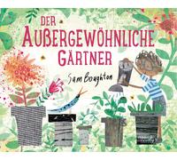 Sam Boughton Bi Der außergewöhnliche Gärtner: Wie Bäume pflan (Copertina rigida)