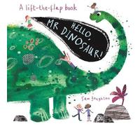 Sam Boughton Hello, Mr Dinosaur (Libro di cartone) Hello Mr...