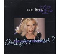 SAM BROWN - SAM BROWN - CAN I GET A WITNESS - 7 INCH VINYL / 45
