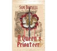 Sam Burnell A Queen's Privateer (Tascabile) Richard Fitzwarren Tudor Historical