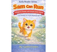 Sam Can Run | Early Reader Series: A Beginner Reader with Simple 3-Letter Words | Learn to Read with Phonics for Ages 3-5