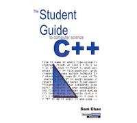 Sam Chae The Student Guide to Computer Science C++ (Tascabile)
