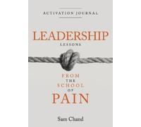 Sam Chand Leadership Lessons from the School of Pain - Activation Jo (Tascabile)