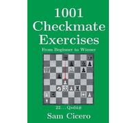 Sam Cicero 1001 Checkmate Exercises (Tascabile)