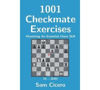 Sam Cicero 1001 Checkmate Exercises (Tascabile)