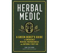 Herbal Medic: A Green Beret's Guide to Emergency Medical Preparedness and Natural First Aid