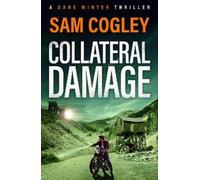 Sam Cogley Collateral Damage (Tascabile) Dane Winter
