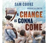 Sam Cooke A Change Is Gonna Come (A Powerful and Hopeful Civi (Copertina rigida)