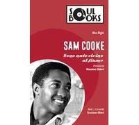 Sam Cooke. Sono nato vicino al fiume