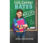 Sam Cooper Hates Bullies: One Girl’s Mission to Stop Bullying With Kindness