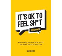 Sam Cooper It's OK to Feel Sht (Sometimes) (Copertina rigida)