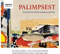 Sam Corkin Palimpsest: New Works from Old for Saxophone and Choir (CD) Album