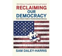 Sam Daley-Harris Reclaiming Our Democracy (Tascabile)