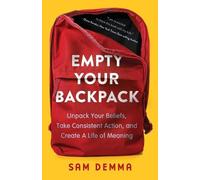 Sam Demma Empty Your Backpack (Tascabile)