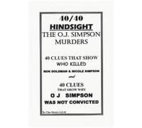 Sam Dennis McDonough 40/40 HINDSIGHT The O.J. Simpson Murders (Tascabile)