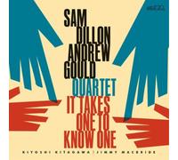 Sam Dillon and Andrew Gould Quartet It Takes One to Know One (CD) Album