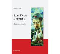 Sam Dunn è morto. Racconto insolito