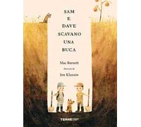 Sam e Dave scavano una buca. Ediz. a colori