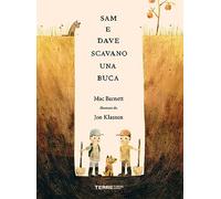 Sam e Dave scavano una buca. Ediz. a colori