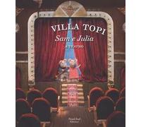 Sam e Julia a teatro. Villa Topi. Ediz. a colori
