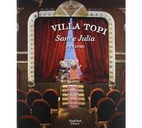 Sam e Julia a teatro. Villa Topi. Ediz. illustrata [Hardcover] [Oct 31, 2013] Sc