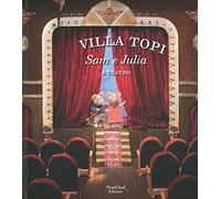 Sam e Julia a teatro. Villatopi. Ediz. illustrata