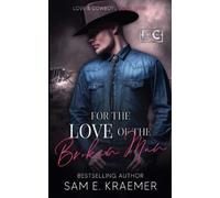 Sam E Kraemer For the Love of the Broken Man (Tascabile) Love & Cowboys