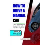 Sam E Larry How to Drive a Manual Car (Tascabile) How to Books
