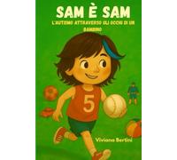 SAM E' SAM L'autismo attraverso gli occhi di un bambino