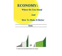 Sam Economy: Where Do You Stand and How to Make it Better (Tascabile)