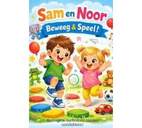 Sam en Noor Beweeg & Speel!: Springen, lachen en samen ontdekken!