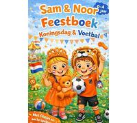 Sam en Noor Feestboek: Koningsdag feest boek