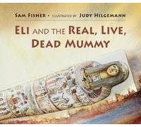Sam Fisher Eli and the Real Live Dead Mummy (Copertina rigida)