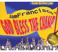 Sam Francisco - God Bless the Champ